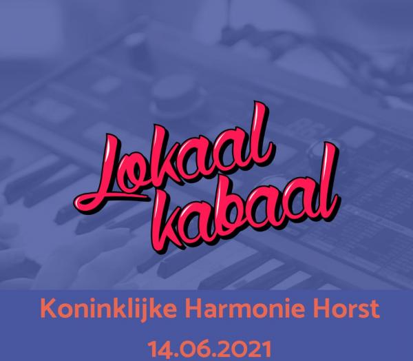 Lokaal Kabaal: Koninklijke Harmonie Horst