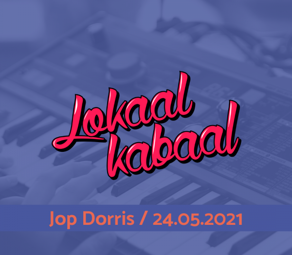 Lokaal Kabaal: Jop Dorris